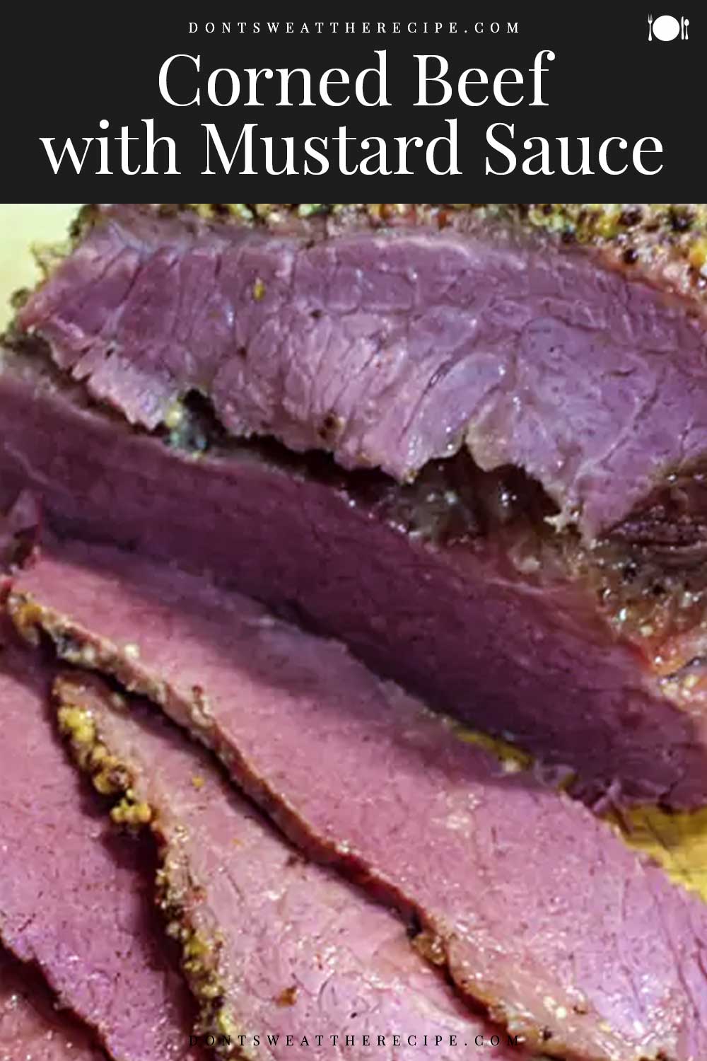 Corned Beef with Mustard Sauce Don't Sweat The Recipe