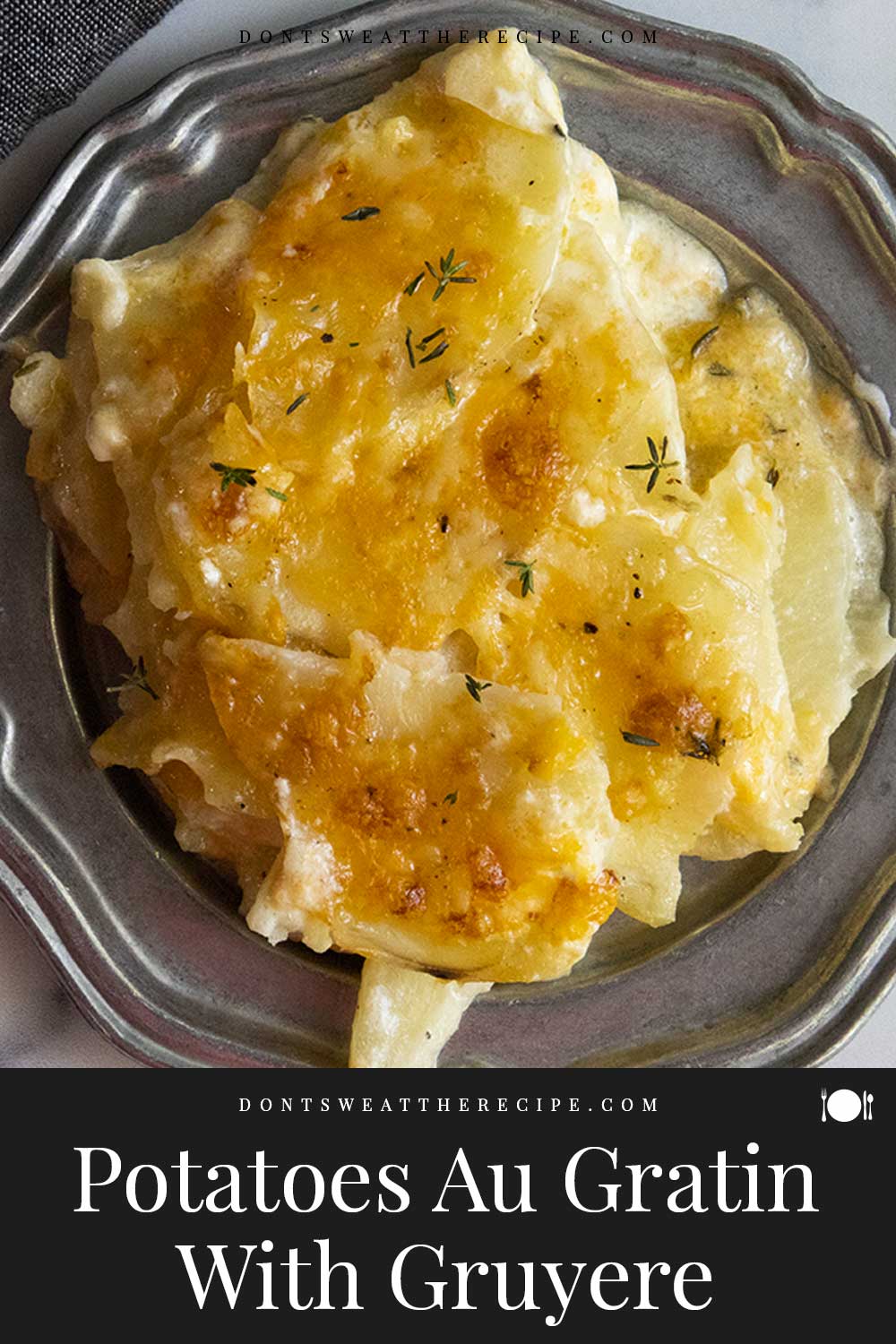 Potatoes Au Gratin With Gruyere Don't Sweat The Recipe