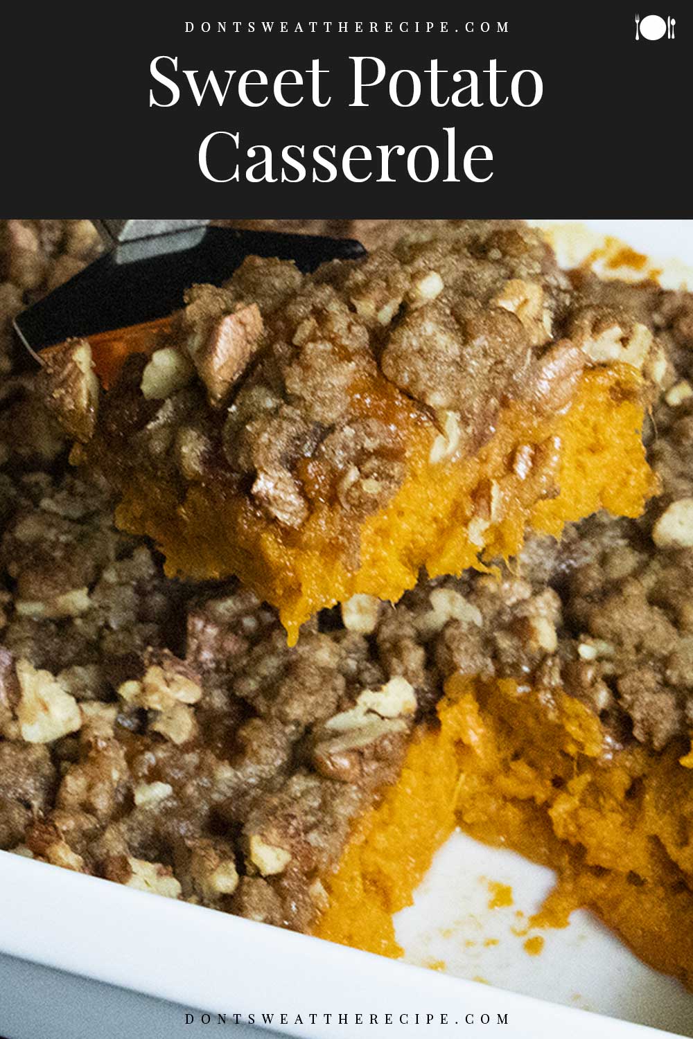 Easy Pecan Roasted Sweet Potato Casserole - Don't Sweat The Recipe
