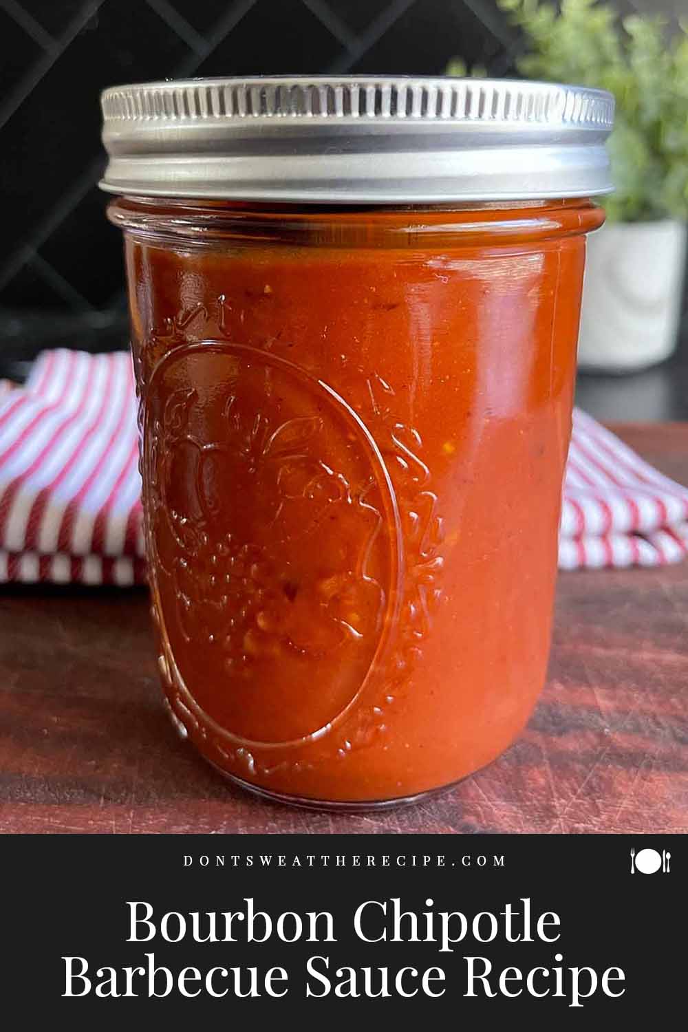 Bourbon Chipotle Barbecue Sauce Recipe Don't Sweat The Recipe