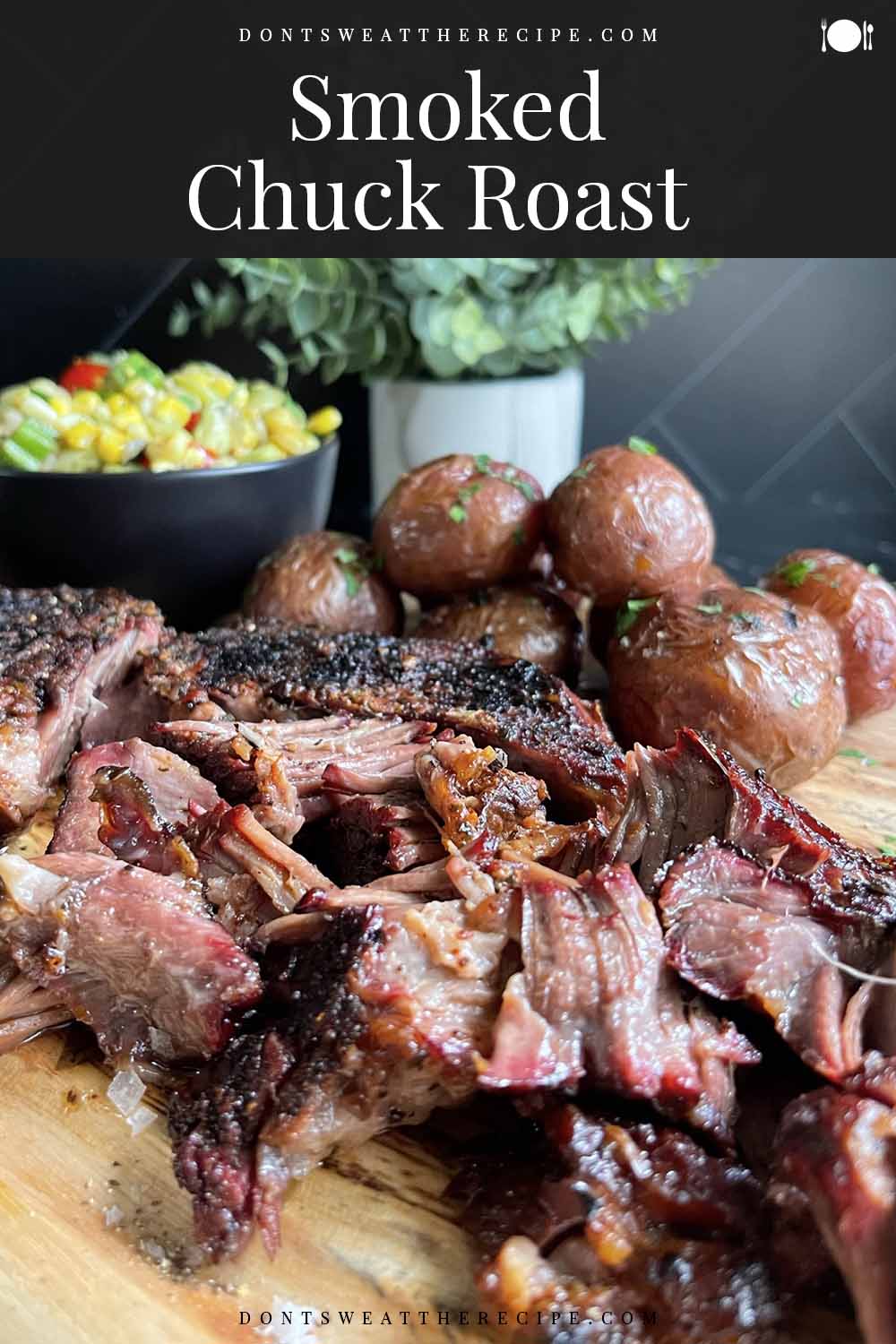 FallApart Smoked Chuck Roast Recipe Don't Sweat The Recipe