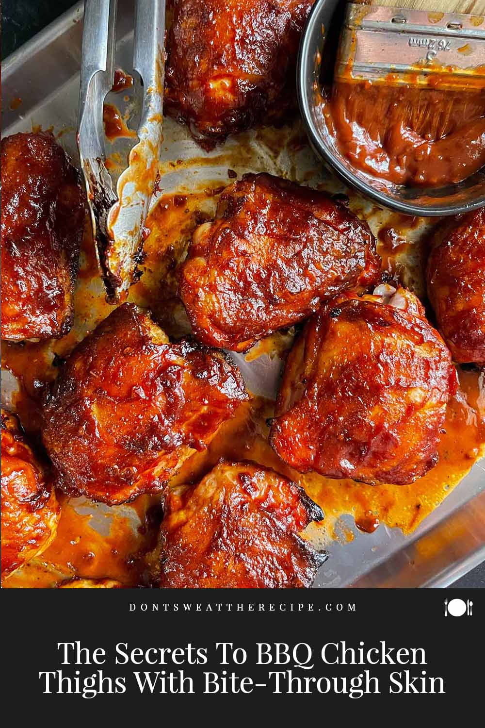 BBQ Chicken Thighs With Bite-Through Skin - Don't Sweat The Recipe