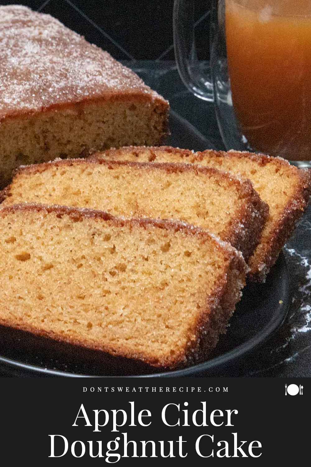 Apple Cider Doughnut Loaf Cake Don't Sweat The Recipe
