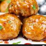 Firecracker Chicken Meatballs - Don't Sweat The Recipe