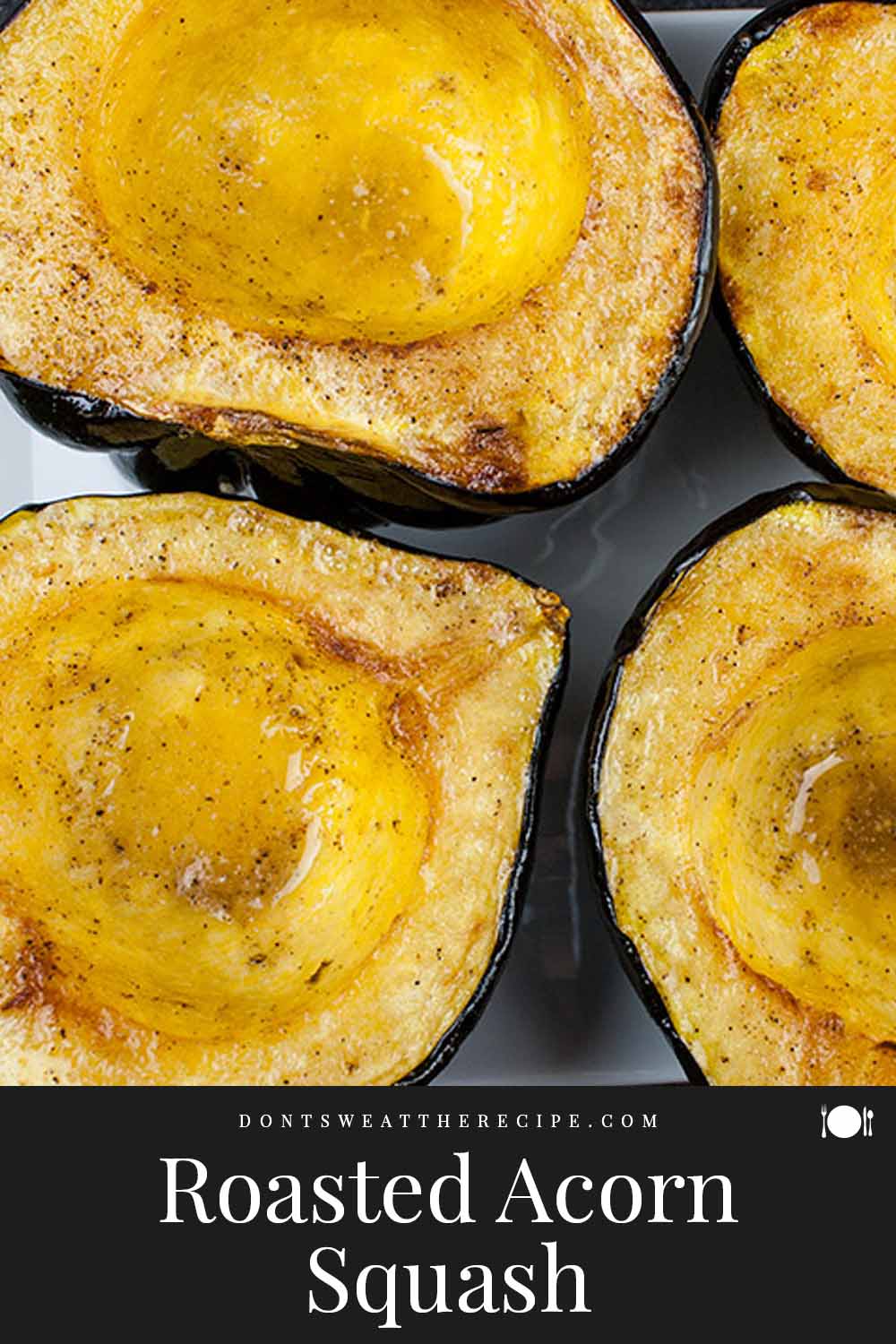 Roasted Acorn Squash How to Cook Acorn Squash Don't Sweat The Recipe