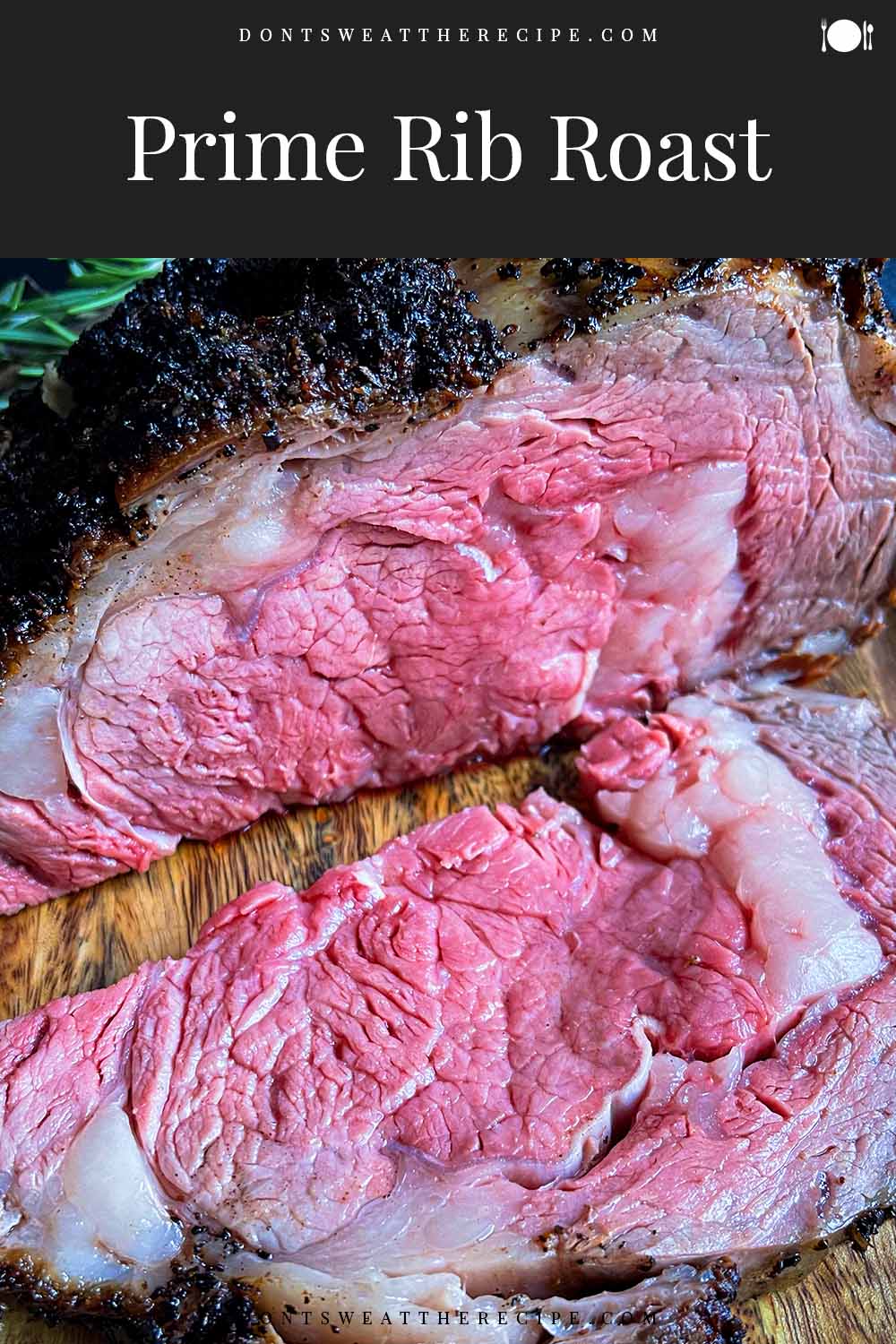 Prime Rib Roast (Closed Oven Method) Don't Sweat The Recipe
