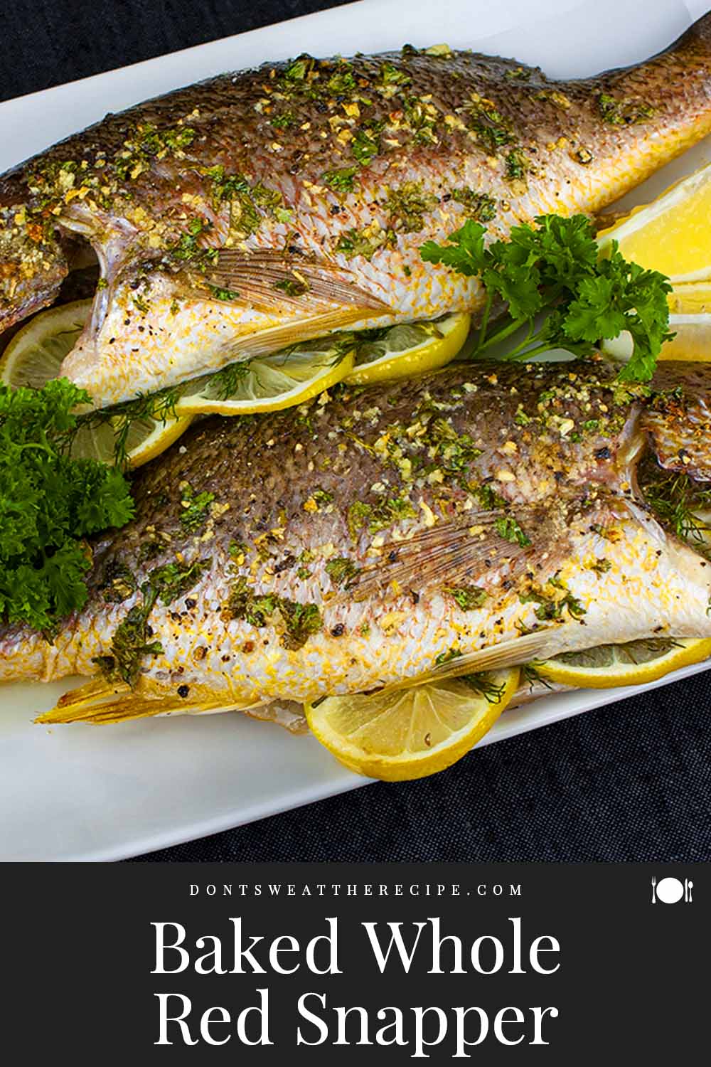 Baked Whole Red Snapper - Don't Sweat The Recipe