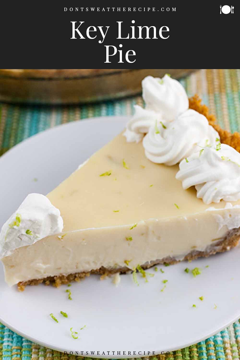 Easy Key Lime Pie (Eggless) - Don't Sweat The Recipe