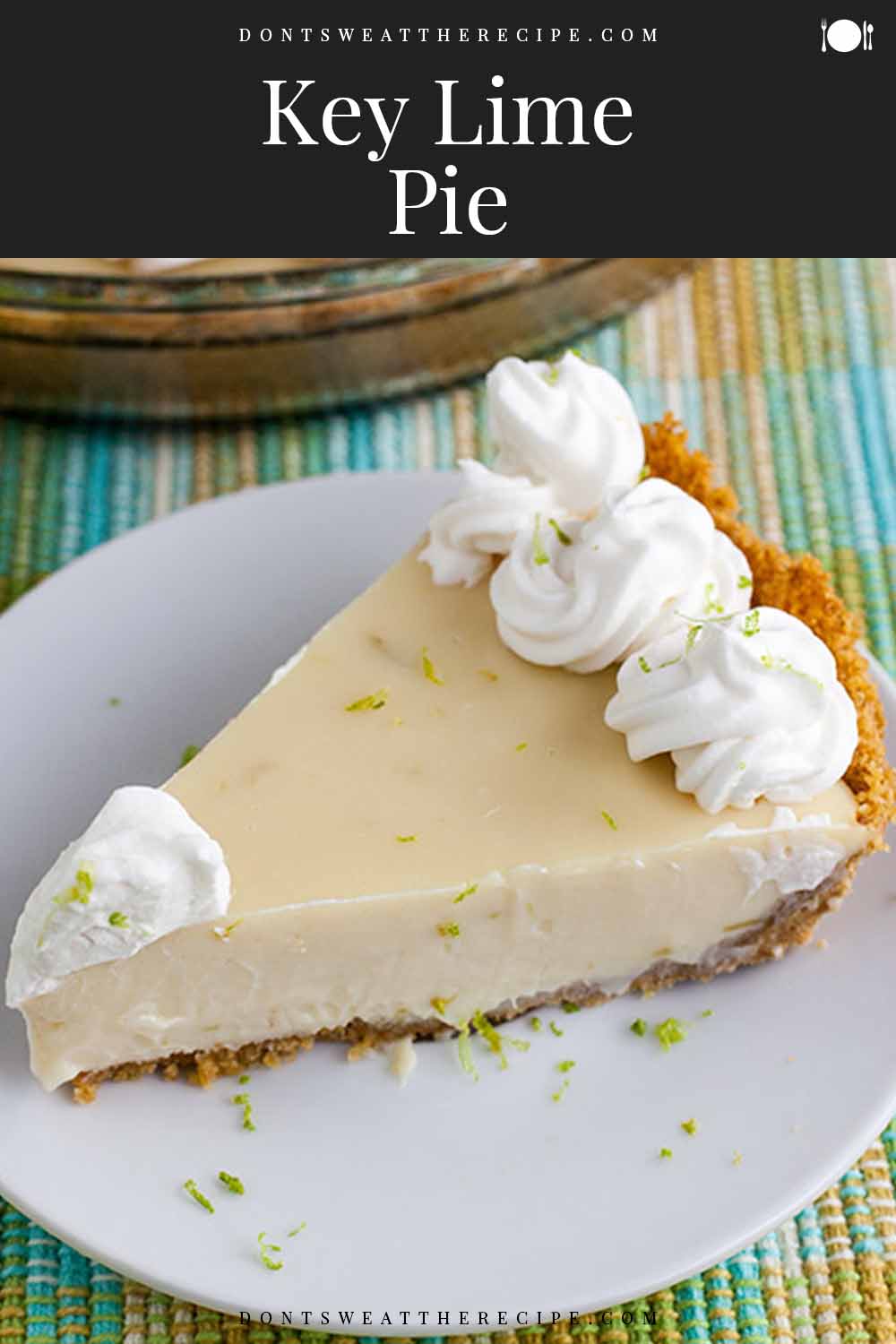 Easy Key Lime Pie (Eggless) - Don't Sweat The Recipe