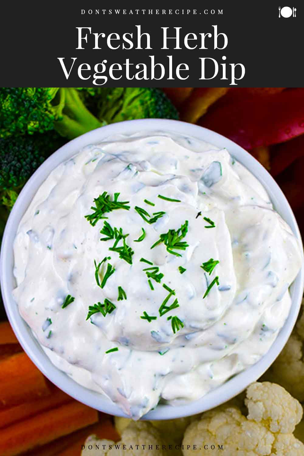 Fresh Herb Vegetable Dip Don't Sweat The Recipe