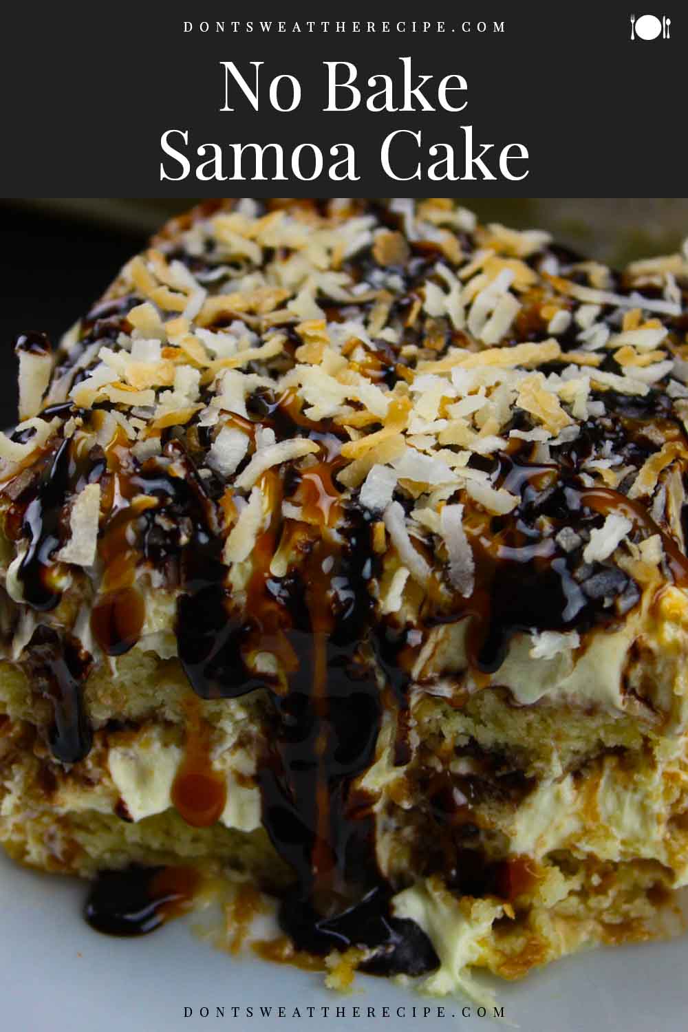 No Bake Samoa Cake (icebox cake) Don't Sweat The Recipe