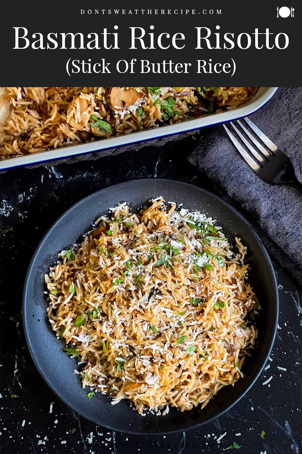 Basmati Rice Risotto (Stick Of Butter Rice) Don't Sweat The Recipe