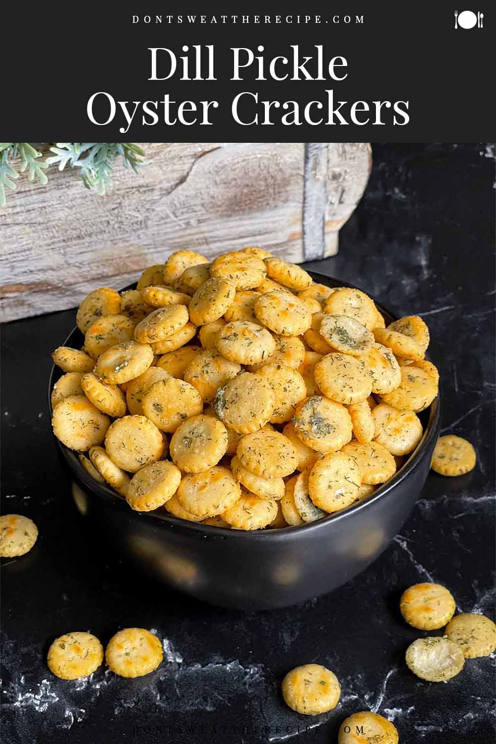 Dill Oyster Crackers Don't Sweat The Recipe