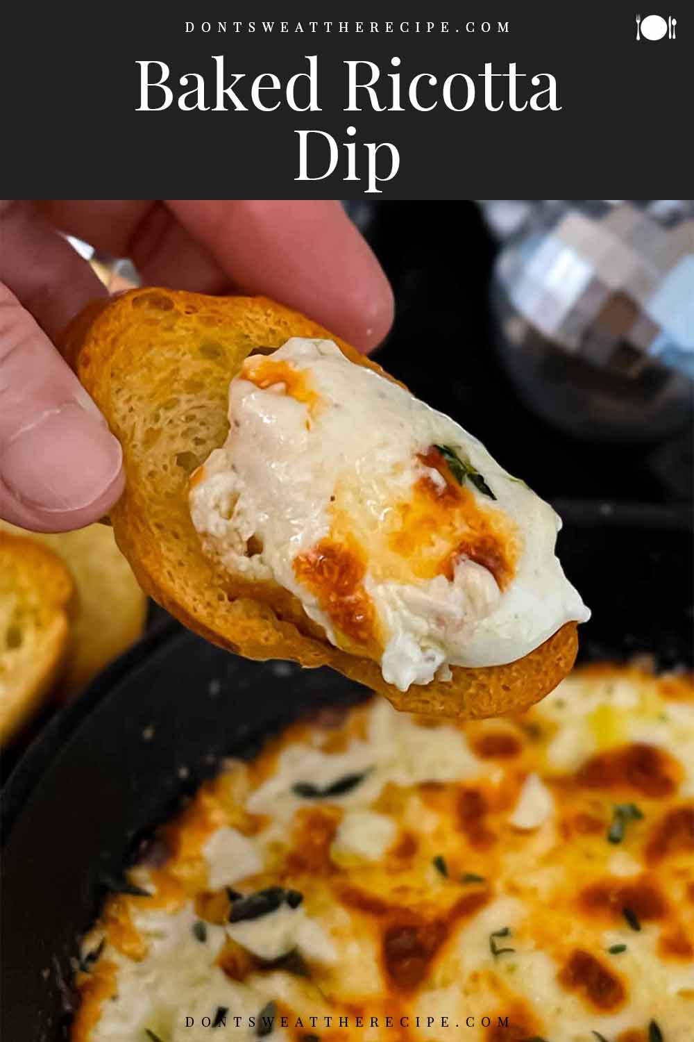 Baked Ricotta Dip - Don't Sweat The Recipe
