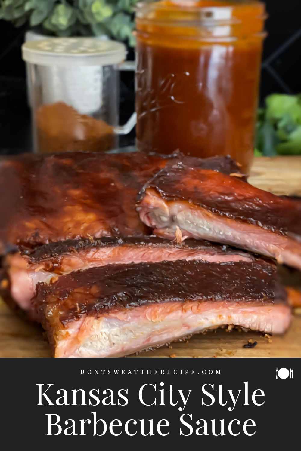 Kansas City Style Barbecue Sauce - Don&amp;#39;t Sweat The Recipe